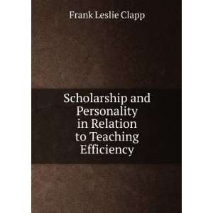   in Relation to Teaching Efficiency Frank Leslie Clapp Books