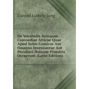 De Vocabulis Antiquae Comoediae Atticae Quae Apud Solos Comicos Aut 