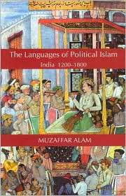 The Languages of Political Islam India 1200 1800, (0226011011 