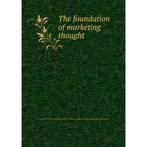 The foundation of marketing thought Fred M,University of 