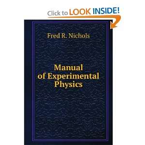  Manual of Experimental Physics Fred R. Nichols Books