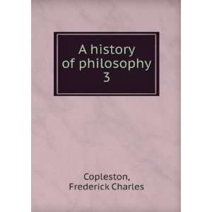  A history of philosophy. Frederick C. Copleston Books