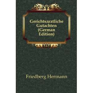   ¤rztliche Gutachten (German Edition) Friedberg Hermann Books