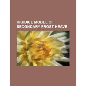   model of secondary frost heave (9781234161057) U.S. Government Books