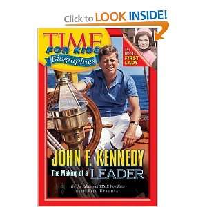  Time For Kids John F. Kennedy The Making of a Leader 