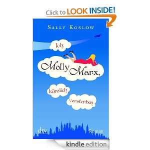 Ich, Molly Marx, kürzlich verstorben Roman (German Edition) Sally 