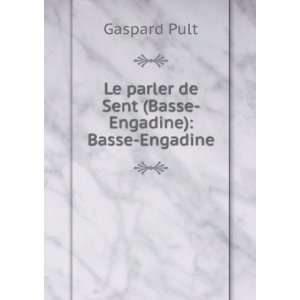   parler de Sent (Basse Engadine) Basse Engadine Gaspard Pult Books