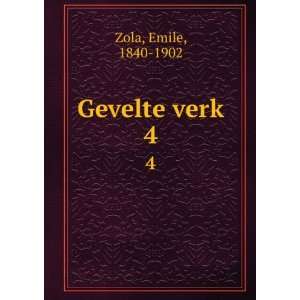  Gevelte verk. 4 Emile, 1840 1902 Zola Books