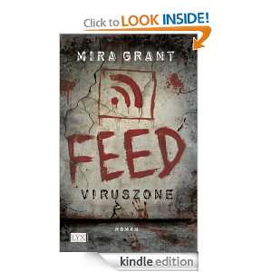 Feed Viruszone (German Edition) Mira Grant, Jakob Schmidt  