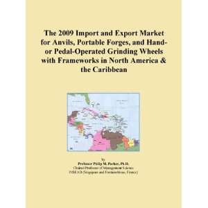 The 2009 Import and Export Market for Anvils, Portable Forges, and 