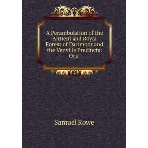   of Dartmoor and the Venville Precincts Or a . Samuel Rowe Books