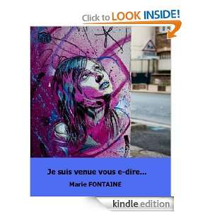 Je suis venu vous e dire (French Edition) Marie Fontaine  