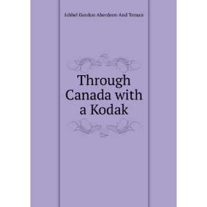 Through Canada with a Kodak Ishbel Gordon Aberdeen And 