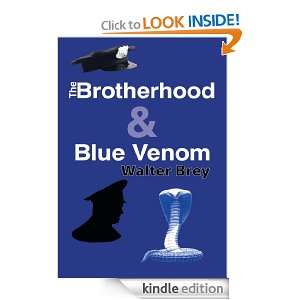 The Brotherhood & Blue Venom Walter Brey  Kindle Store