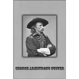 George Armstrong Custer   24x36 Poster