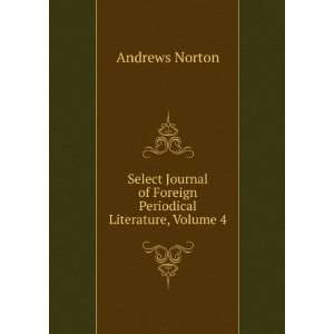  Select Journal of Foreign Periodical Literature, Volume 4 