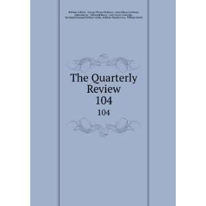  The Quarterly Review. 104 George Walter Prothero, John 