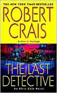 The Last Detective (Elvis Cole Robert Crais