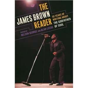   The James Brown Reader Nelson (EDT)/ Leeds, Alan (EDT) George Books