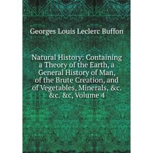   , Minerals, &c. &c. &c, Volume 4 Georges Louis Leclerc Buffon Books
