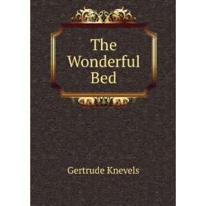  The Wonderful Bed Gertrude Knevels Books
