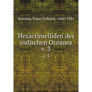   des indischen Oceanes. v. 3 Franz Eilhard, 1840 1921 Schulze Books