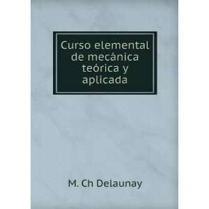   ¡nica TeÃ³rica Y Aplicada (Spanish Edition) C E. Delaunay Books