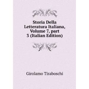   , Volume 7,Â part 3 (Italian Edition) Girolamo Tiraboschi Books
