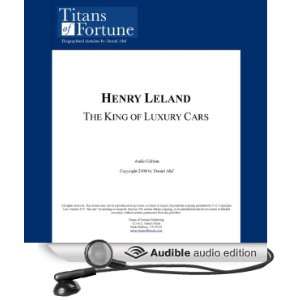  Henry Martyn Leland The King of Luxury Cars (Audible 