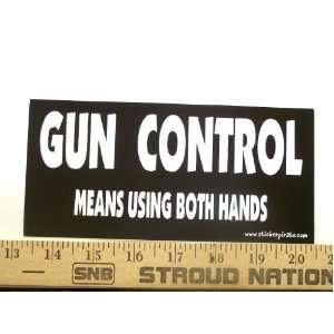 Gun Control Means Using Both Hands Bumper Sticker / Decal