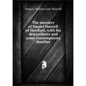   and some contemporary families Francis Vandervoort Morrell Books