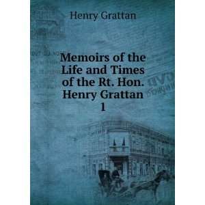   Life and Times of the Rt. Hon. Henry Grattan. 1 Henry Grattan Books