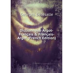  Dictionnaire Argot FranÃ§ais & FranÃ§ais Argot (French 