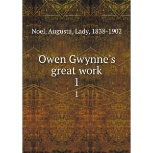  Owen Gwynnes great work. 1 Augusta, Lady, 1838 1902 Noel Books