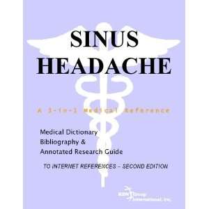 Sinus Headache   A Medical Dictionary, Bibliography, and Annotated 