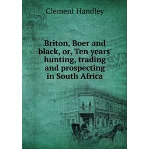   , trading and prospecting in South Africa Clement Handley Books