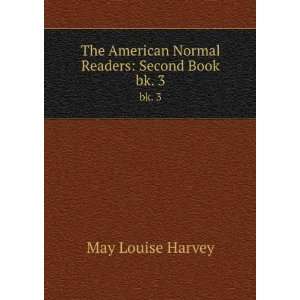   American Normal Readers Second Book. bk. 3 May Louise Harvey Books