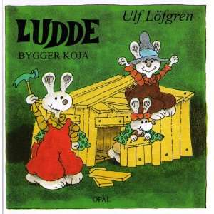   Ludde Bygger Koja (Ludde) (Ludde) (9789172708662) Ulf Löfgren Books