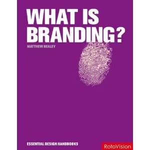  By Matthew Healey What is Branding? (Essential Design 