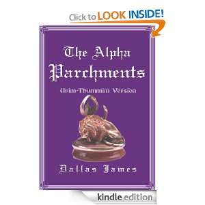 The Alpha Parchments Urim Thummim Version Dallas James  