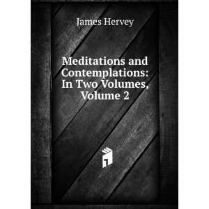   and Contemplations In Two Volumes, Volume 2 James Hervey Books