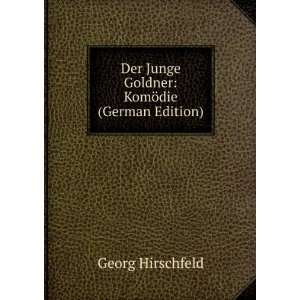  Junge Goldner KomÃ¶die (German Edition) Georg Hirschfeld Books
