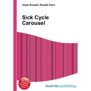  Sick Cycle Carousel Ronald Cohn Jesse Russell Books