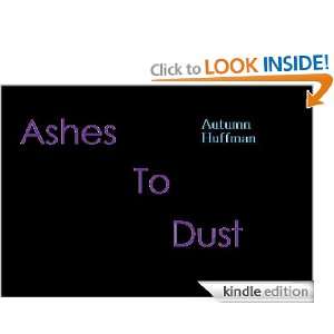 Ashes to Dust Autumn Huffman  Kindle Store