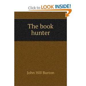  The book hunter John Hill Burton Books