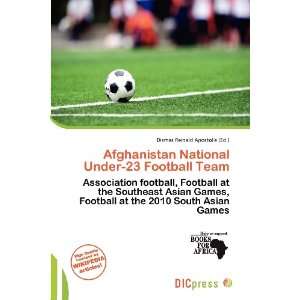  Afghanistan National Under 23 Football Team (9786200801180 