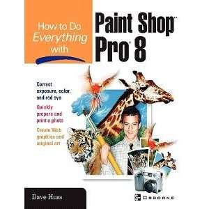   Do Everything with Paint Shop Pro X (9780072191073) Dave Huss Books