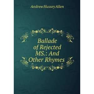   of Rejected MS. And Other Rhymes . Andrew Hussey Allen Books