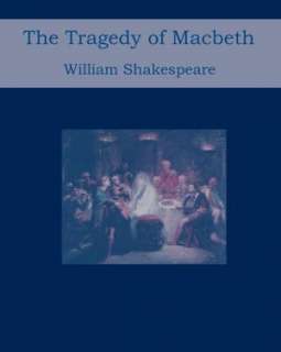   The Tragedy Of Macbeth by William Shakespeare 