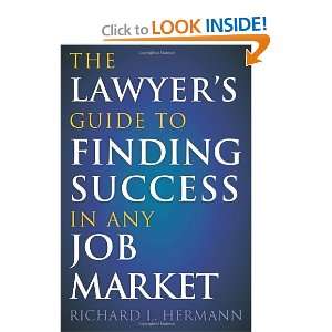  The Lawyers Guide to Finding Success in Any Job Market 